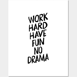 Work Hard Have Fun No Drama Posters and Art